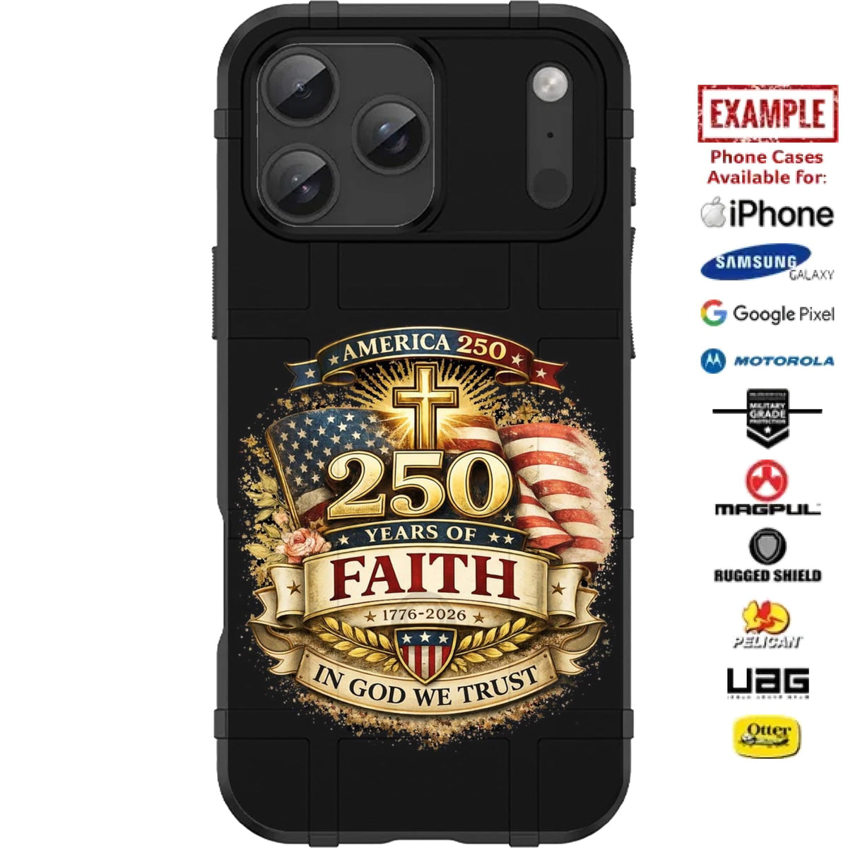 250 Years of Faith In God We Trust 1776 - 2026 USA's 250th Semiquincentennial Anniversary Custom Printed Case Design for Apple, Samsung, Google & Moto