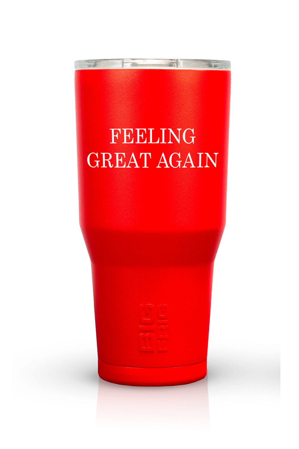 Feeling Great Again - Big Frig Tumbler