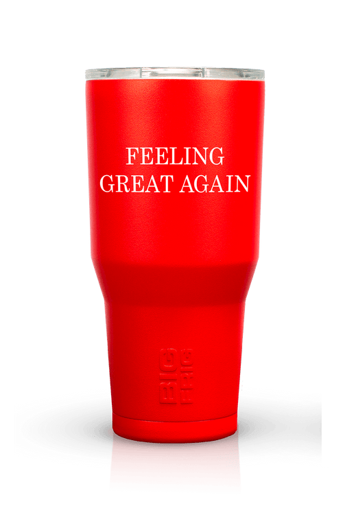 Feeling Great Again - Big Frig Tumbler