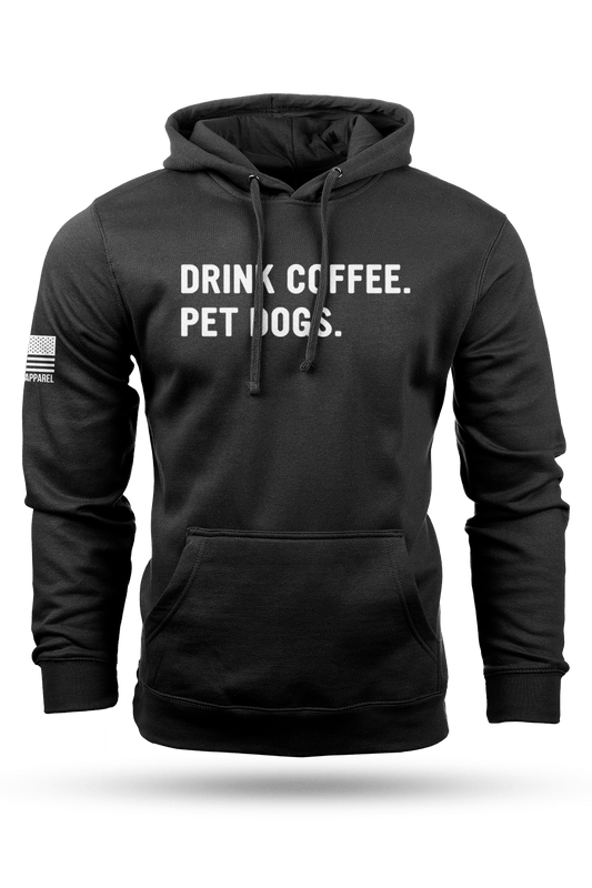 Drink Coffee Pet Dogs - Hoodie
